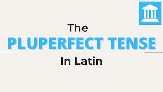 The Pluperfect Tense in Latin [upl. by Feodor]