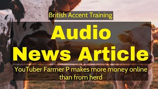 Practice Your Speaking amp ListeningAudio Article  quotYouTuber Farmer P makes more money onlinequot [upl. by Muhcan]