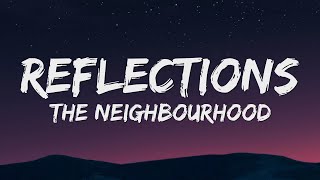 The Neighbourhood  Reflections Lyrics [upl. by Nnylodnewg]