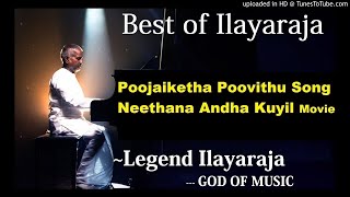 Poojaiketha Poovithu Song Neethana Andha Kuyil Tamil Movie Chitra Ilayaraja Best of Ilayaraja [upl. by Amlez]