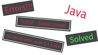 Java  Errors Connecting to SQL Server TCPIP error and no mssqljdbcauth841x64 [upl. by Danete]