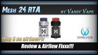 Mesh 24 RTA by Vandy Vape  Review amp Airflow Fix [upl. by Attem]