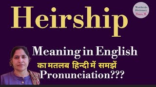 heirship meaning l meaning of heirship l heirship ka hindi main kya matlab hota hai l vocabulary l [upl. by Halimaj54]