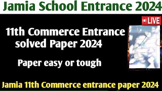 Jamia 11th Commerce entrance paper 2024 Jamia 11th commerce paper solution 2024 Jamia 11th Commerce [upl. by Elletsirk640]