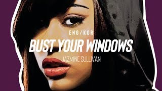 한글ENG Jazmine Sullivan  Bust Your Windows Lyrics [upl. by Enelkcaj]