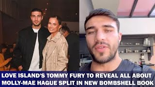 Tommy Fury Exposes All About His Split with Molly Mae Hague in Shocking New Book [upl. by Woehick556]