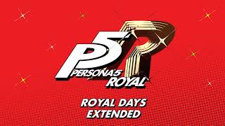 Royal Days  Persona 5 Royal OST Extended [upl. by Alber577]