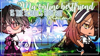 GLMM my online bestfriend is the school’s rich boy Gacha Life [upl. by Mountford]