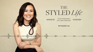 Balancing Style and Sustainability  Episode 5 of The Styled Life Podcast [upl. by Mima]