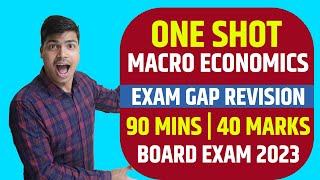 Macro economics ONE SHOT Before exam revision 40 Marks Fixed in class 12 Economics Board exam 2023 [upl. by Edelstein]