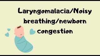 What Is LaryngomalaciaBaby Producing Noise When Sleeping Newborn Congestion [upl. by Dhar]