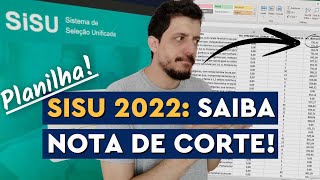 JEITO INFALÍVEL DE SABER AS NOTAS DE CORTE DO SISU 20221 PLANILHA COMPLETA [upl. by Trudey]