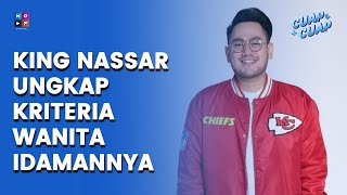 TERUNGKAP KRITERIA WANITA IDAMAN KING NASSAR  CUAP CUAP [upl. by Tabib]