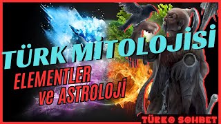 TÜRKO SOHBET  Türk Mitolojisi Elementler ve Astroloji  Türk Kültürü Eski Türk İnançları Tengri [upl. by Acirahs]