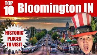 Top 10 Historic Places to Visit BLOOMINGTON IN 2023 [upl. by Esadnac]