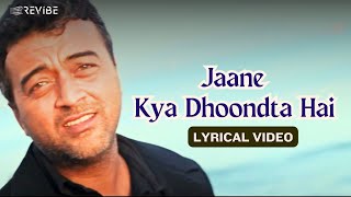 Lucky Ali  Jaane Kya Dhoondta Hai Lyric Video  Lucky Ali Gauri Karnik  Sur The Melody Of Life [upl. by Aemat]