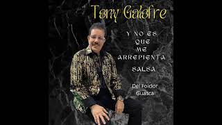 Tony Galofre y no es que me arrepienta [upl. by Sherburn]