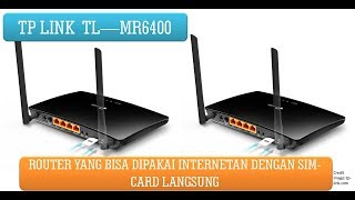 Unboxing Router TP Link TR MR 6400 Router yang Bisa Langsung Pakai SimCard [upl. by Ttebroc291]