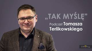 Podcast Tomasza Terlikowskiego  Tak myślę  Odcinek 116 [upl. by Eulalia]