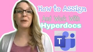 How to Assign and Work with Hyperdocs in Microsoft Teams [upl. by Ulrike]