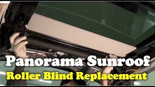 Panorama Sunroof Roller Blind Replacement Procedure [upl. by Imoian]