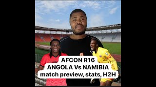 AFCON DAILY Knock out fixture ANGOLA Vs NAMIBIA match preview stats H2H [upl. by Jonina]