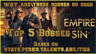 Empire of Sin TOP 5 BOSSES and why they are so good [upl. by Weatherby]