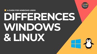 Differences Between Windows and Linux – A Guide for Windows Users [upl. by Haras]