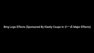 Bing Logo Effects Sponsored By Klasky Csupo in 小一点 Major Effects [upl. by Kidd]