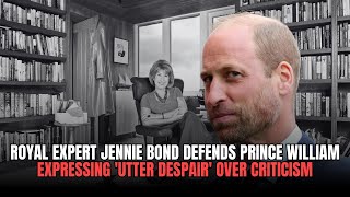 Royal expert Jennie Bond defends Prince William expressing utter despair over criticism [upl. by Ellerred]