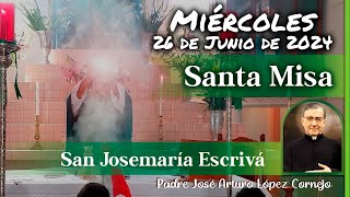 ✅ MISA DE HOY miércoles 26 de Junio 2024  Padre Arturo Cornejo [upl. by Lorrimor]