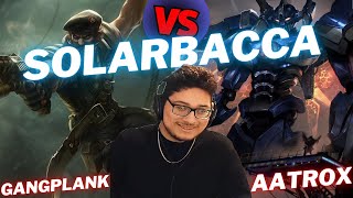 SOLARBACCA  GANGPLANK VS AATROX  TOP GAMEPLAY  Patch 1418  Season 14  LeagueofLegends [upl. by Eiromem]