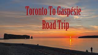 Toronto to Gaspé Peninsula Road Trip [upl. by Nirual]