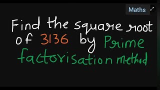 find the square root of 3136 by prime factorization method [upl. by Unhsiv]