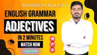 Adjectives  Types of Adjectives  English grammar  ADJECTIVES  NAVODAYA WALE 20 [upl. by Rinna]