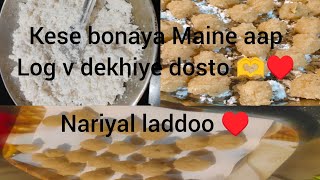 NARIYAL LADDOO RECIPE VLOG 🤗 KESE MAINE BONAYA AAPLOG V DEKHIYE DOSTOyoutubevlog subscibe recipe [upl. by Firmin400]