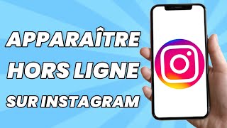 Comment Apparaître Hors Ligne Sur Instagram [upl. by Ytrebil508]