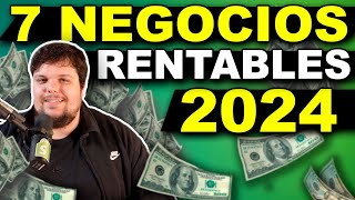 7 Negocios Rentables y en Tendencia en 2024 [upl. by Nemracledairam]