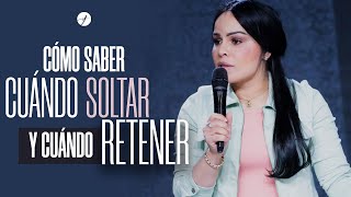 CÓMO SABER CUÁNDO SOLTAR Y CUÁNDO RETENER  Pastora Yesenia Then [upl. by Ahcire]