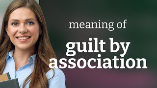 Understanding quotGuilt by Associationquot A Deep Dive [upl. by Bonne64]