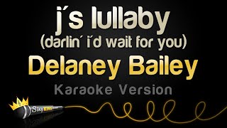 Delaney Bailey  js lullaby darlin id wait for you Karaoke Version [upl. by Lemhar244]