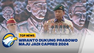 Wiranto Dukung Prabowo Maju di Pilpres2024 [upl. by Toth981]