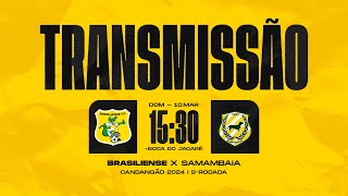 BRASILIENSE X SAMAMBAIA  CANDANGÃO 2024  NONA RODADA [upl. by Niwrad]