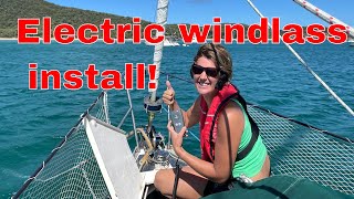 Installing a new anchor windlass on a 37ft sailboat  Episode 30 [upl. by Chivers]