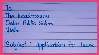 How to write an application to Headmaster for a leave  Short application writing in English [upl. by Hsevahb]