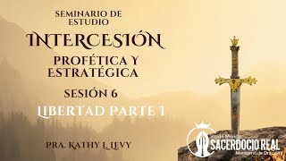 Seminario de Estudio Intercesión Profética y Estratégica  Sesión 6  081623  Pra Kathy Levy [upl. by Ardnuaet395]