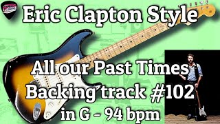 Eric Clapton  All our past times Backing Track 102 in G 94 bpm [upl. by Fawnia]