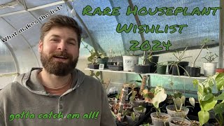 What Are My Top Wish List Rare Houseplants For 2024 [upl. by Gerty]