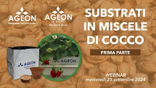 Substrati di cocco Ageon  webinar gratuito  Prima parte [upl. by Anairb]