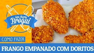 COMO FAZER FRANGO EMPANADO COM DORITOS  AnaMariaBrogui 142 [upl. by Notelrac]